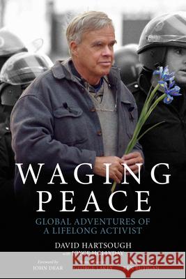 Waging Peace: Global Adventures of a Lifelong Activist David Hartsough Joyce Hollyday Ken Butigan 9781629630342 PM Press - książka