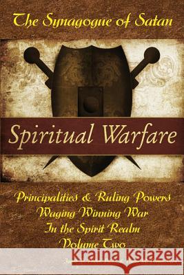 Waging Winning War in the Spirit Realm: The Synagogue of Satan & Its Ruling Powers James V. Potte Paula M. Potte 9781930327610 A F S Publishing Company - książka