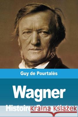 Wagner, Histoire d'un artiste de Pourtal 9783967873825 Prodinnova - książka