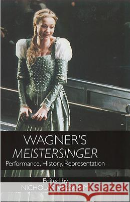 Wagner's Meistersinger: Performance, History, Representation Nicholas Vazsonyi 9781580461689 University of Rochester Press - książka