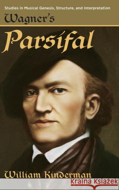 Wagner's Parsifal William Kinderman 9780195366921 Oxford University Press - książka