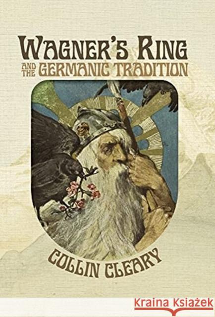Wagner's Ring and the Germanic Tradition Collin Cleary 9781642641004 Wagnerphile Books - książka