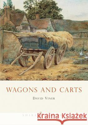 Wagons and Carts David Viner 9780747806769 Bloomsbury Publishing PLC - książka