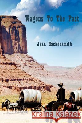 Wagons To The Past Hackensmith, Jean 9781460960387 Createspace - książka
