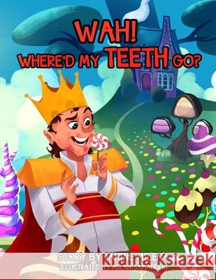 WAH! Where'd my teeth go? Janine Milena 9780473614713 Janine Soo Thow - książka