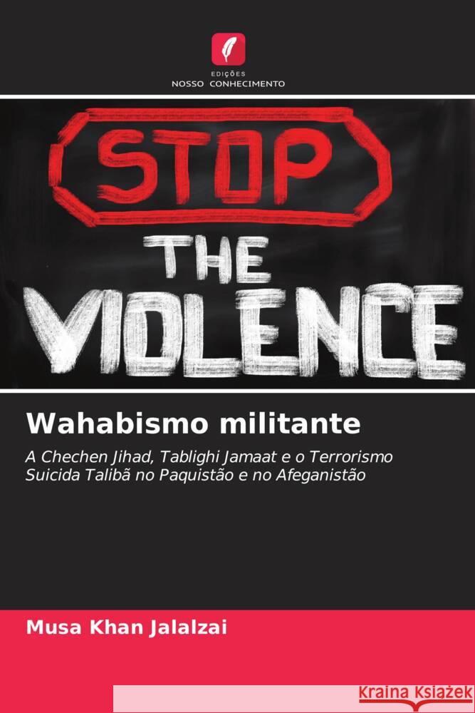 Wahabismo militante Jalalzai, Musa Khan 9786204544229 Edições Nosso Conhecimento - książka
