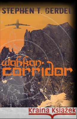 Wahkan Corridor Stephen T. Gerdel 9780997811803 Strategic Partners Group - książka