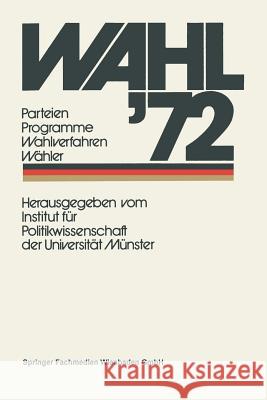 Wahl '72: Parteien Programme Wahlverfahren Wähler Institut Für Politikwissenschaft Der Uni 9783531111858 Vs Verlag Fur Sozialwissenschaften - książka