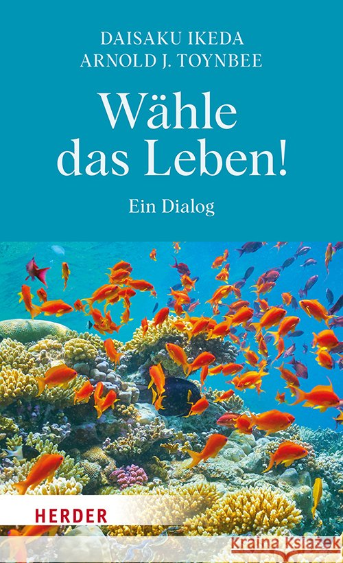 Wähle das Leben! Ikeda, Daisaku, Toynbee, Arnold J. 9783451035821 Herder, Freiburg - książka