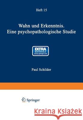 Wahn Und Erkenntnis: Eine Psychopathologische Studie Schilder, Paul 9783642505171 Springer - książka