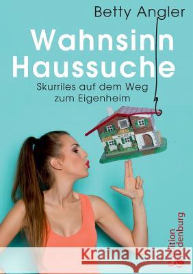 Wahnsinn Haussuche Angler, Betty 9783903085619 Edition Riedenburg - książka