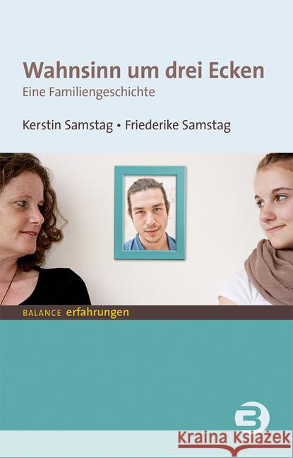 Wahnsinn um drei Ecken : Eine Familiengeschichte Samstag, Kerstin; Samstag, Friederike 9783867391719 Balance buch + medien - książka