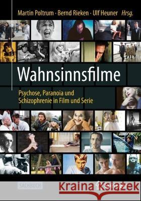 Wahnsinnsfilme: Psychose, Paranoia und Schizophrenie in Film und Serie Martin Poltrum Bernd Rieken Ulf Heuner 9783662641774 Springer - książka