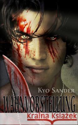 Wahnvorstellung Kyo Sander 9781981191260 Createspace Independent Publishing Platform - książka