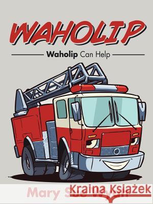 Waholip: Waholip Can Help Mary Sue Wyatt 9781504949804 Authorhouse - książka