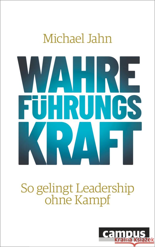 Wahre FührungsKraft Jahn, Michael 9783593516899 Campus Verlag - książka