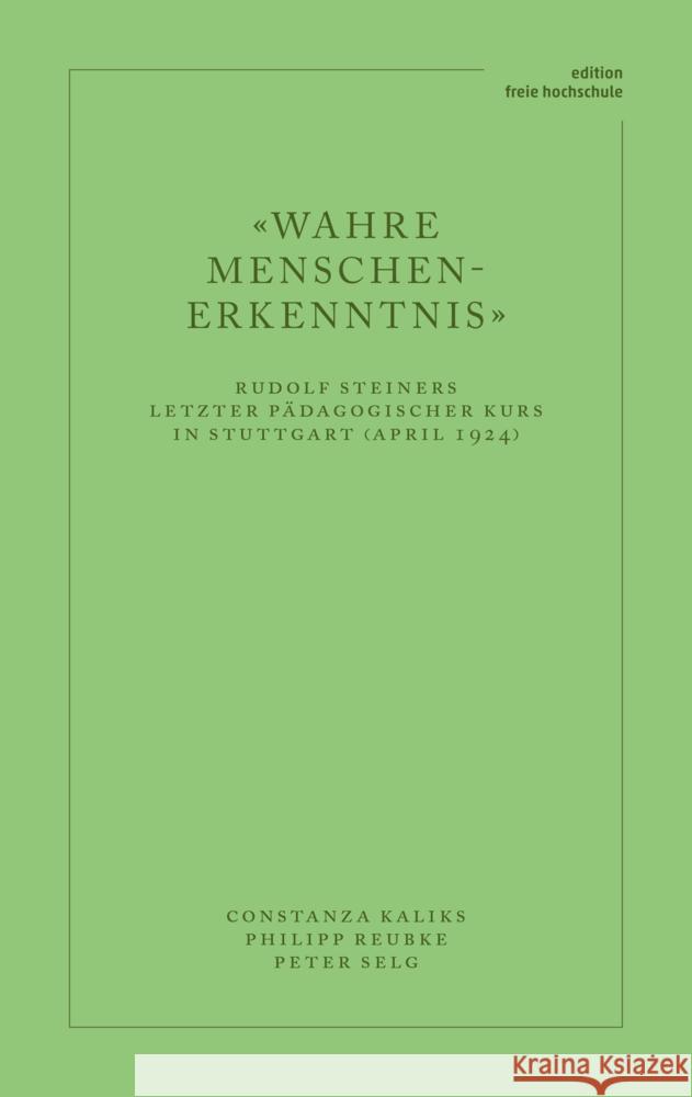 «Wahre Menschen-Erkenntnis» Kaliks, Constanza, Selg, Peter, Reubke, Philipp 9783723517673 Verlag am Goetheanum - książka