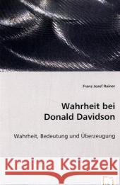 Wahrheit bei Donald Davidson : Wahrheit, Bedeutung und Überzeugung Rainer, Franz J. 9783639067934 VDM Verlag Dr. Müller - książka