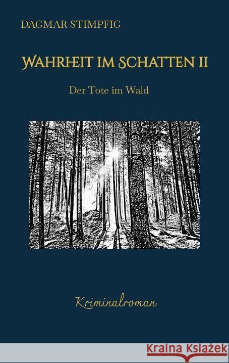 Wahrheit im Schatten 2, spannend und humorvoll, mit Herz, Kriminalroman, Serie Stimpfig, Dagmar 9783347908307 tredition - książka