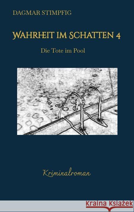 Wahrheit im Schatten 4, spannend und humorvoll, mit Herz, Kriminalroman, Serie Stimpfig, Dagmar 9783347923218 tredition - książka