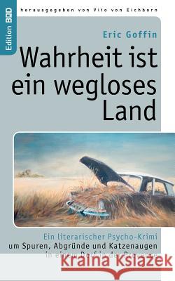 Wahrheit ist ein wegloses Land Eric Goffin, Vito Von Eichborn 9783837048858 Books on Demand - książka