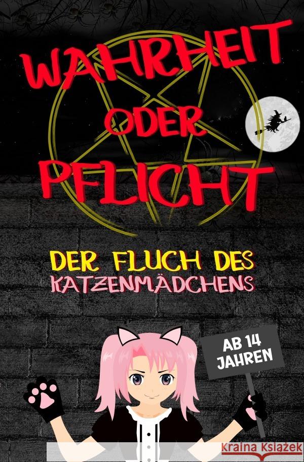 Wahrheit oder Pflicht | Der Fluch des Katzenmädchens  | Ab 14 Jahren Chmiel, Daniel 9783754964033 epubli - książka