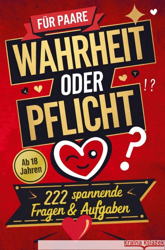 Wahrheit oder Pflicht: Das Spiel für Paare mit 222 spannenden Fragen & Aufgaben | Mehr Leidenschaft, Spaß & Nähe - Die ultimative Paar-Challenge Sophie Dorn 9789403779591 Discite-Verlag - książka