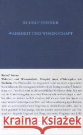 Wahrheit und Wissenschaft : Vorspiel einer «Philosophie der Freiheit» Steiner, Rudolf 9783727400315 Rudolf Steiner Verlag - książka