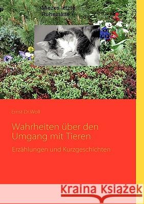 Wahrheiten über den Umgang mit Tieren: Erzählungen und Kurzgeschichten Ernst Woll, Dr 9783839117446 Books on Demand - książka