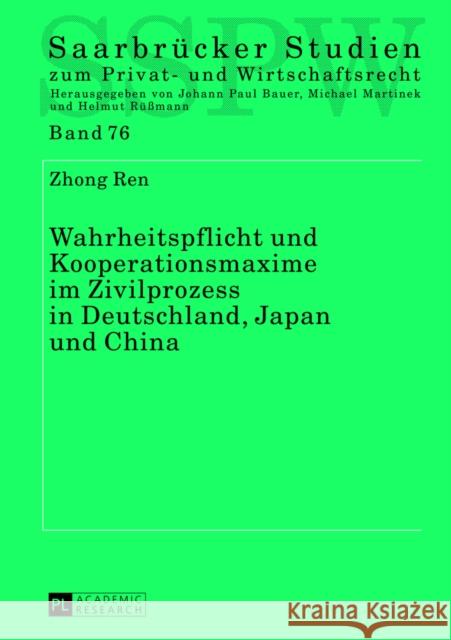 Wahrheitspflicht Und Kooperationsmaxime Im Zivilprozess in Deutschland, Japan Und China Martinek, Michael 9783631627587 Peter Lang Gmbh, Internationaler Verlag Der W - książka