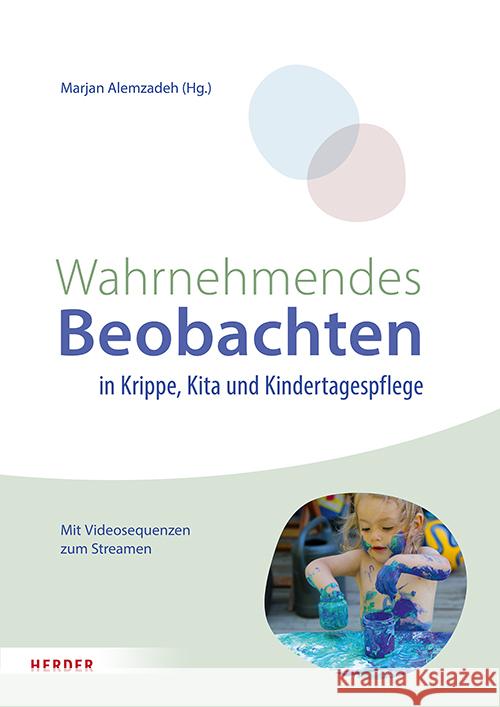 Wahrnehmendes Beobachten in Krippe und Kindertagespflege Alemzadeh, Marjan 9783451398353 Herder, Freiburg - książka