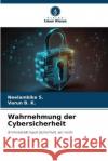Wahrnehmung der Cybersicherheit Neelambike S Varun B K  9786206122432 Verlag Unser Wissen