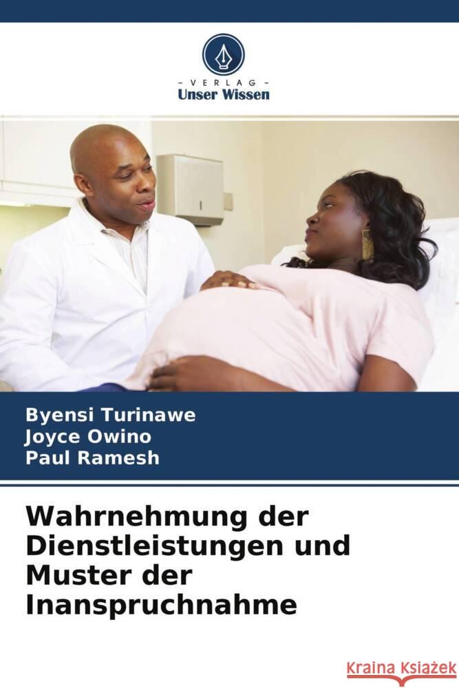 Wahrnehmung der Dienstleistungen und Muster der Inanspruchnahme Turinawe, Byensi, Owino, Joyce, Ramesh, Paul 9786204473284 Verlag Unser Wissen - książka