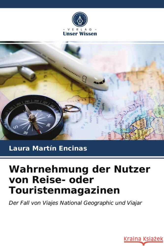 Wahrnehmung der Nutzer von Reise- oder Touristenmagazinen Martín Encinas, Laura 9786203698817 Verlag Unser Wissen - książka