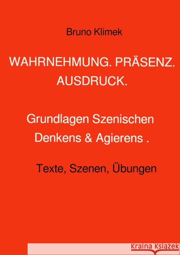 WAHRNEHMUNG. PRÄSENZ. AUSDRUCK. Klimek, Bruno 9783819086625 epubli - książka