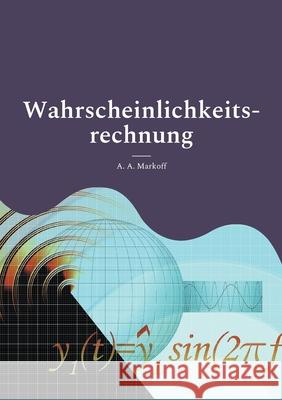 Wahrscheinlichkeitsrechnung A a Markoff 9783754336557 Books on Demand - książka
