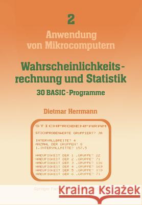 Wahrscheinlichkeitsrechnung Und Statistik -- 30 Basic-Programme Dietmar Herrmann 9783528142209 Vieweg+teubner Verlag - książka