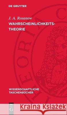 Wahrscheinlichkeitstheorie J. A. Rosanow 9783112716564 de Gruyter - książka