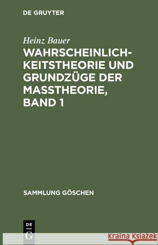 Wahrscheinlichkeitstheorie Und Grundzüge Der Maßtheorie, Band 1 Heinz Bauer 9783111013039 De Gruyter - książka