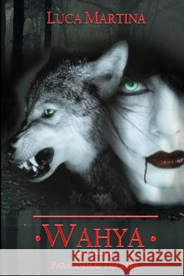 Wahya - Paranormal Thriller Luca Martina 9781731237347 Independently Published - książka