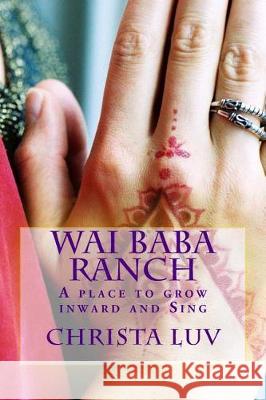 Wai Baba Ranch Christa Luv 9781508707424 Createspace Independent Publishing Platform - książka