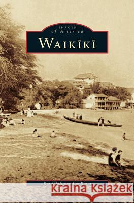 Waikiki Kai White Jim Kraus 9781531630232 Arcadia Library Editions - książka