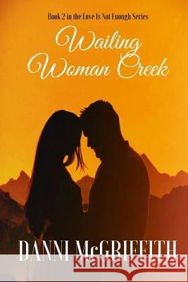 Wailing Woman Creek Danni McGriffith 9781497337664 Createspace - książka