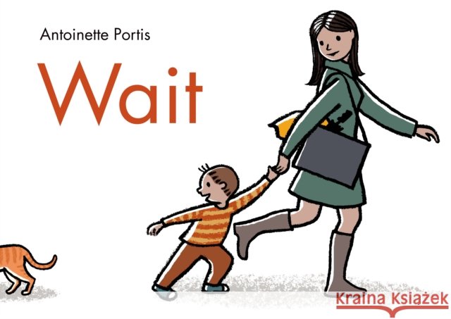 Wait Antoinette Portis 9781596439214 Roaring Brook Press - książka