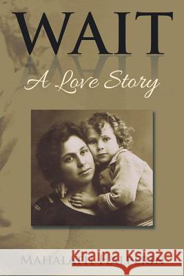 Wait: A Love Story Mahalath Halperin 9781499036251 Xlibris Corporation - książka