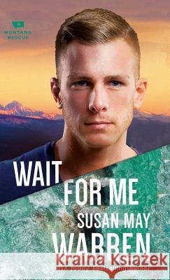 Wait for Me Susan May Warren 9780800735463 Fleming H. Revell Company - książka