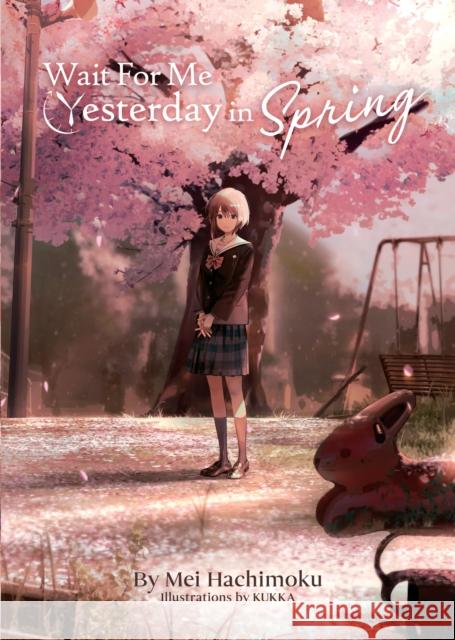 Wait for Me Yesterday in Spring (Light Novel) Hachimoku, Mei 9781638584094 Airship - książka