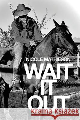 Wait it Out Nicole Mathieson 9781669886846 Xlibris Au - książka