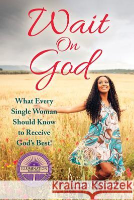 Wait on God Briana G. Whitaker Nikki R. Hill Lisa Thomson 9781937660437 Heritage Press Publications, LLC - książka