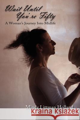 Wait Until You're Fifty Mindy Littman Holland 9780865348431 Sunstone Press - książka